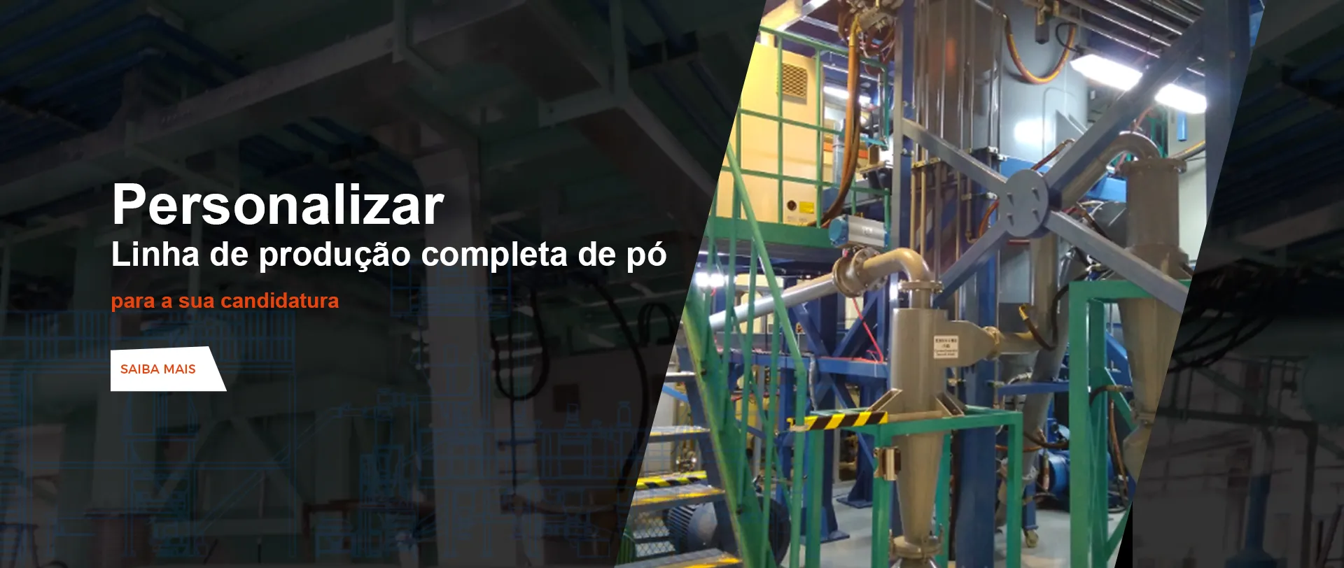 PERSONALIZE linha completa de produção de pó